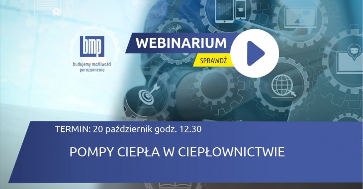 WEBINARIUM BMP: Pompy ciepła w ciepłownictwie