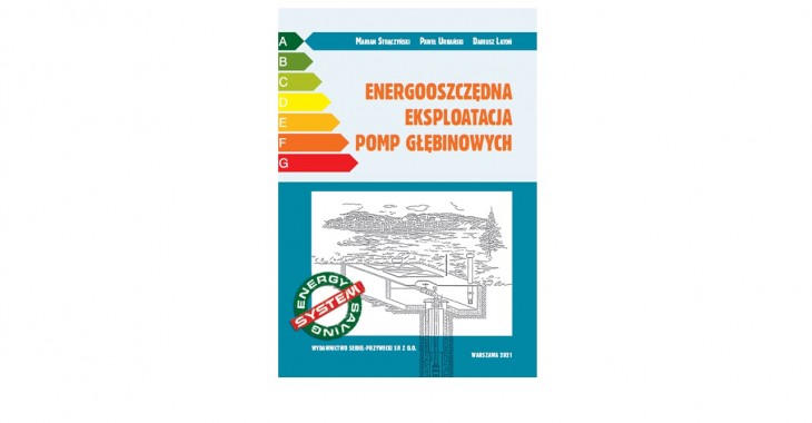 Książka dr inż. Mariana Strączyńskiego: ENERGOOSZCZĘDNA EKSPLOATACJA POMP GŁĘBINOWYCH