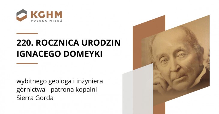 Mija 220 lat od urodzin genialnego geologa i patrona kopalni Sierra Gorda – Ignacy Domeyko zrewolucjonizował górnictwo w Chile